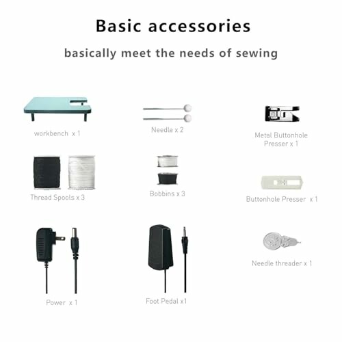 Basic sewing machine accessories including workbench, needles, spools, bobs, buttonhole presser, power adapter, foot pedal, and needle threader.